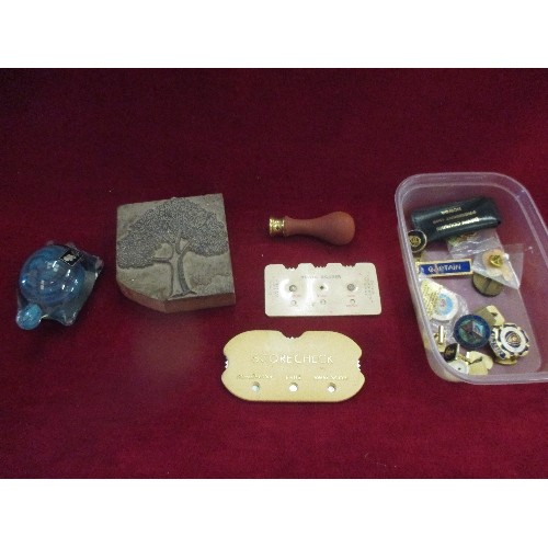 46 - MIXED LOT -  BADGES, BOWLS SCORE CHECKERS, LANGHAM GLASS TORTOISE, RUBBER SEAL, PRINTER BLOCK