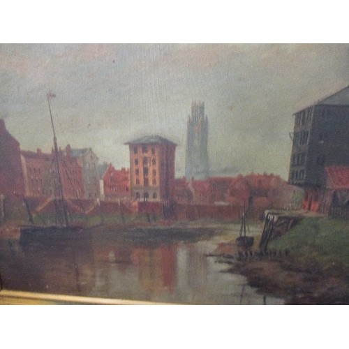 158 - A LATE 19TH CENTURY OIL PAINTING ON CANVAS LAID ONTO BOARD OF BOSTON  QUAY, LINCOLNSHIRE. SIGNED BY ... 