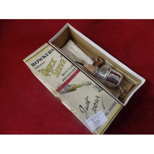 125 - VINTAGE QUICK-SERVE BOTTLE MEASUR, BOWKERS PATENT, IN ORIGINAL BOX WITH PAPERWORK.