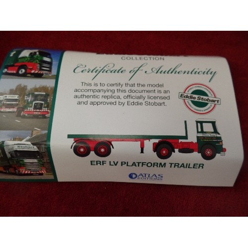 122 - 4 X EDDIE STOBART COLLECTABLE VEHICLES. ORIGINAL BOXES AND CERTS OF AUTH. INC ERF LV PLATFORM TRAILE... 