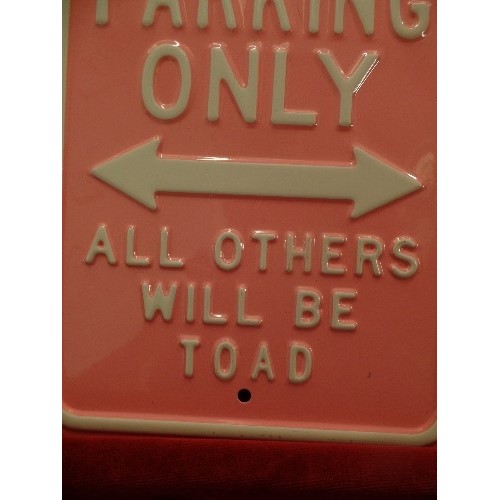 248 - PINK ENAMEL WALL SIGN 'PRINCESS PARKING ONLY-ALL OTHERS WILL BE TOADS'