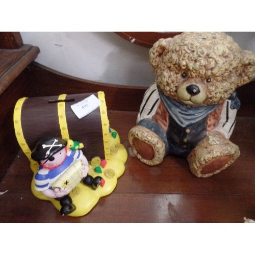 491 - CERAMIC TEDDY BEAR MONEY BANK AND A PIRATE TREASURE CHEST MONEY BOX