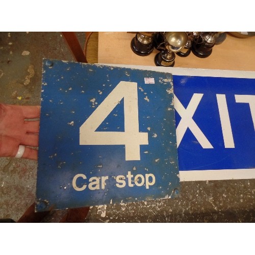 250 - A VINTAGE METAL 'CAR STOP 4'  SIGN, TOGETHER WITH A METAL 'EXIT' SIGN, WITH RIGHT ARROW.