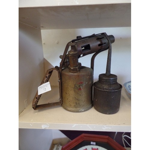 72 - VINTAGE BLOW TORCH, AND A SMALL OIL CAN.