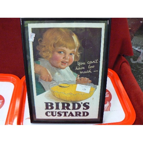 128 - 2 X COCA-COLA TIN TRAYS, AND A BIRDS CUSTARD FRAMED POSTER.