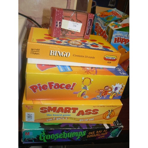 216 - STACK OF BOARD GAMES. PIE FACE, HUNGY HIPPOS, SMART ASS, GOOSEBUMPS, BINGO ETC.