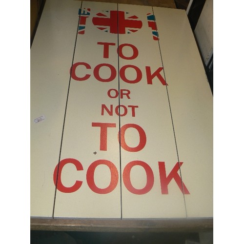 307 - 'TO COOK OR NOT TO COOK' UNION JACK WALL SIGN.