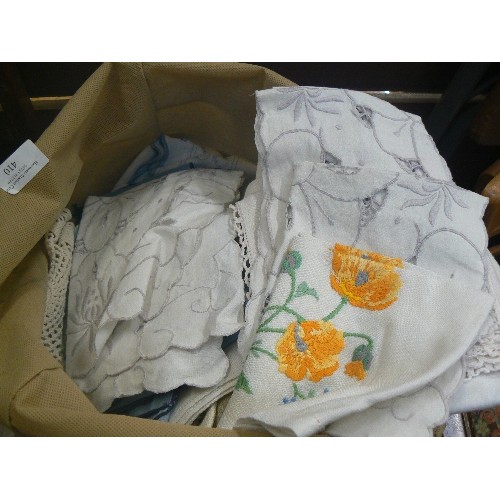 410 - VINTAGE HOUSEHOLD LINENS, EMBROIDERED CLOTHS ETC