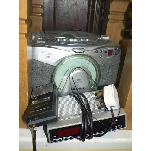 310 - BUSH CD PLAYER, AND A MORPHY RICHARDS RADIO ALARM PLUS AN  'OCEAN' MICRO CASSETTE RECORDER