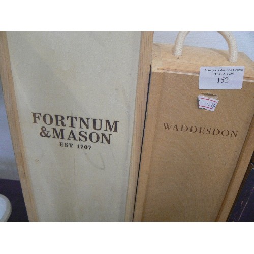 152 - FOUR VARIOUS WOODEN WINE BOXES INCLUDING FORTNUM AND MASON