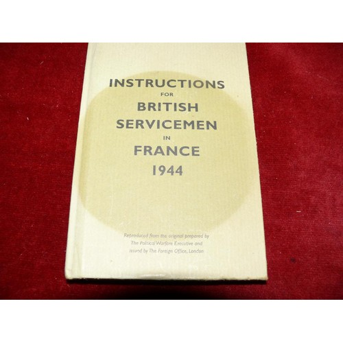 115 - 3 INTERESTING MILITARY ITEMS - INSTRUCTION BOOK FOR BRITISH SERVICEMEN IN FRANCE 1944, WORLD WAR II ... 