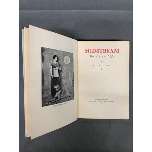 222 - Helen Keller Mid Stream, My Later Life, signed and dedicated - 
 To Mr J H Murray with cordial greet... 