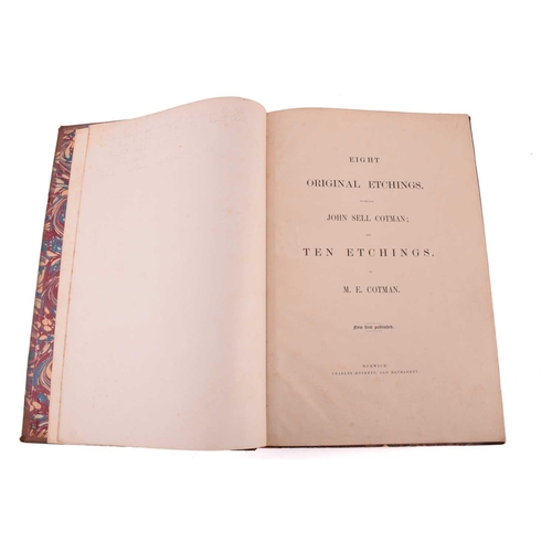 201 - One Volume containing eight orginal etchings by the late John Sell Cotman; also ten etchings by M. E... 