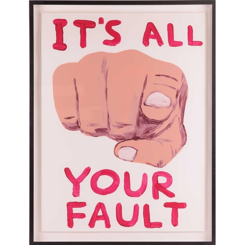 180 - † David Shrigley (b.1968), 'I Endorse Everything' and 'It's All Your Fault', two colour screenprints... 