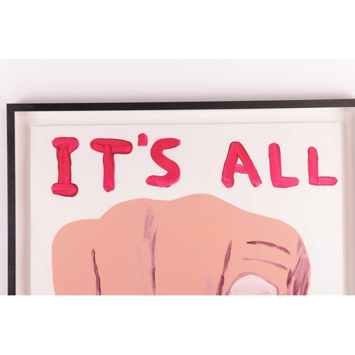 180 - † David Shrigley (b.1968), 'I Endorse Everything' and 'It's All Your Fault', two colour screenprints... 