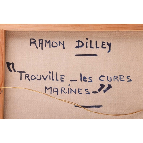 67 - † Ramon Dilley (French/Spanish, b. 1932), Les Cures Marines - Trouville, signed and dated 'Dilley 81... 