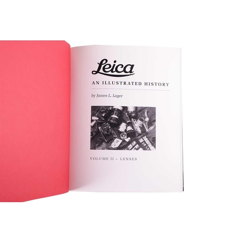 131 - Lager, James L: 'Leica An Illustrated History'; Volume 1 Cameras, Volume 2 Accessories, Volume 3 Len... 