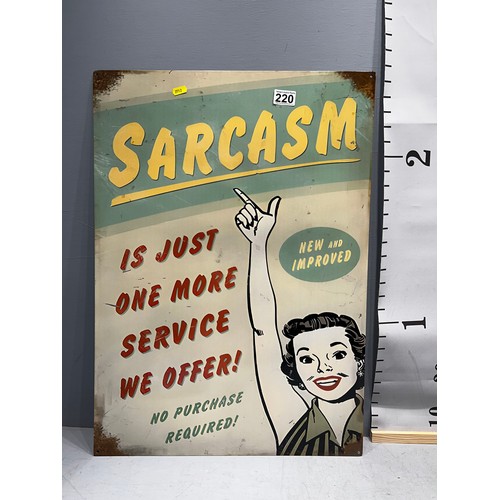 220 - Tin sign 'sarcasm is just one more service we offer'