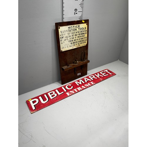 135 - Public market entrance sign + wooden notice substation tool sign