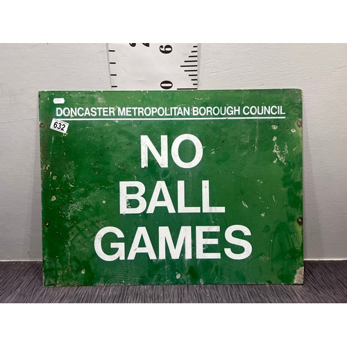 632 - Metal sign 'No Ball Games'