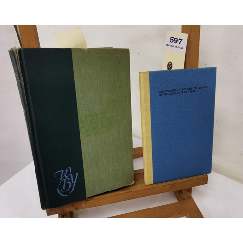 597 - W. B. Yeats  Explorations, Selected by Mrs W.B.Yeats, 1962 and W.B. Yeats - Discoveries - A Volume ... 