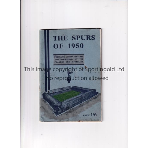 194 - TOTTENHAM HOTSPUR     The Spurs of 1950, 48 page brochure, slight ageink marks.     Generally good