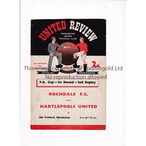 797 - NEUTRAL AT MANCHESTER UNITED       Programme for the FA Cup tie, Rochdale v Hartlepools United 24/11... 