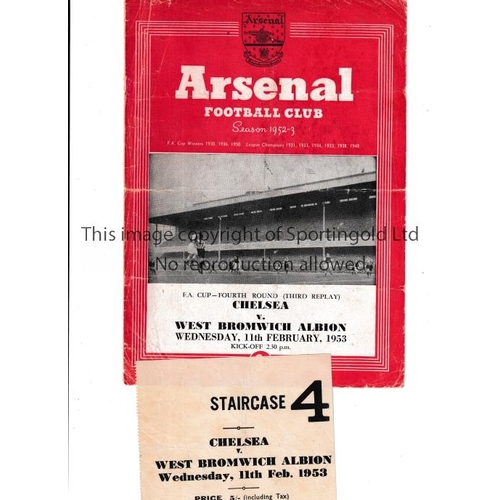 47 - AT ARSENAL / CHELSEA V WBA 1953      Programme and ticket for the FA Cup tie at Highbury 11/2/1953. ... 