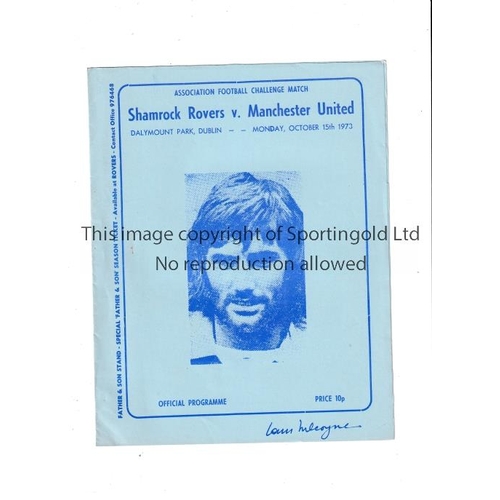 383 - SHAMROCK ROVERS V MANCHESTER UNITED 1973      Programme for the Friendly 15/10/1973 in Dublin. One o... 