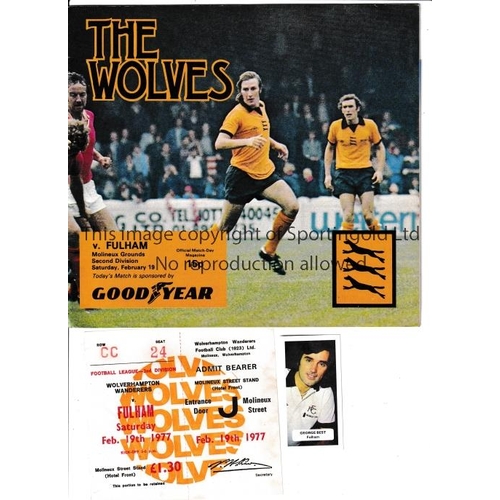 477 - GEORGE BEST     Programme and unused ticket for Fulham away v Wolves 19/2/1977. Best, Bobby Moore an... 