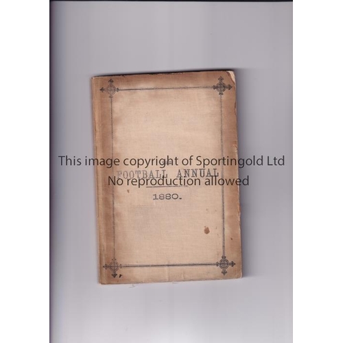 21 - THE FOOTBALL ANNUAL 1880        Annual 164 pages edited by Charles W. Alcock and published by The Cr... 