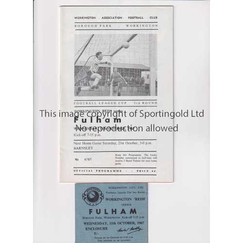 1117 - WORKINGTON V FULHAM 1967 LEAGUE CUP     Programme and ticket for the tie at Workington 11/10/1967.  ... 