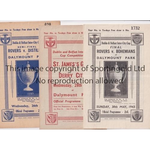 55 - 1943 DUBLIN & BELFAST INTER-CITY CUP     Three programmes for matches at Dalymount Park, St. James's... 