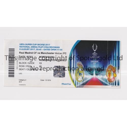 781 - 2017 UEFA SUPERCUP FINAL / MANCHESTER UNITED V REAL MADRID     Ticket for the match played in Skopje... 