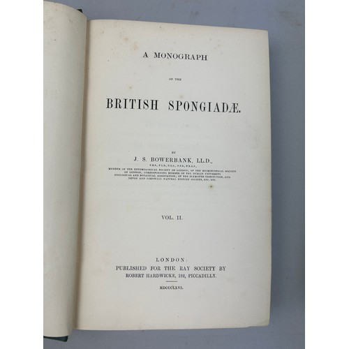 15 - JAMES SCOTT BOWERBANK (1797-1877) 'A MONOGRAPH OF THE BRITISH SPONGIADAE', 

Four volumes, cloth bou... 