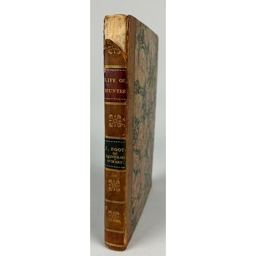 308 - THE LIFE OF JOHN HUNTER, JESSE FOOT (SURGEON) LONDON, T.BECKET, PALL MALL, FIRST EDITION 1794,