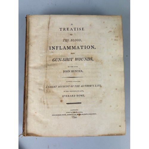 306 - JOHN HUNTER: A TREATISE ON THE BLOOD, INFLAMMATION AND GUN-SHOT WOUNDS TO WHICH IS PRE-FIXED A SHORT... 