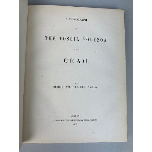 280 - GEORGE BUSK (1807-1886) FOSSIL POLYZOA OF THE CRAG, 1859

Half calf, 22 black and white plates. 

Me... 