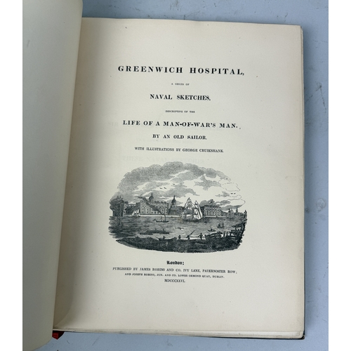 295 - GREENWICH HOSPITAL: A SERIES OF NAVAL SKETCHES, WITH ILLUSTRATIONS BY GEORGE CRUIKSHANK, FIRST EDITI... 