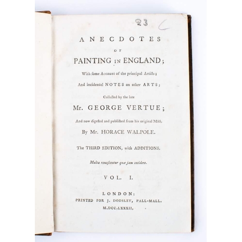 11 - WALPOLE, Horace - Anecdotes of Painting in England; with some account of the principal artists; and ... 