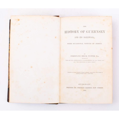 303 - TUPPER, Ferdinand Brook : The History of Guernsey and its Bailiwick : with occasional notices of Jer... 