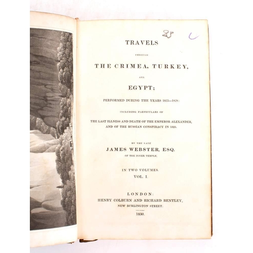 307 - WEBSTER, James - Travels Through The Crimea, Turkey, and Egypt; Performed During The Years 1825-1828... 