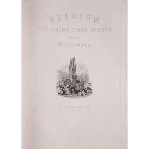 311 - WRIGHT, G.N & BUCKINGHAM, L.F.A - Belgium The Rhine, Italy, Greece, and the Shores and Islands of th... 