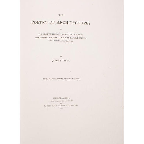 7 - RUSKIN, John - The Poetry of Architecture : colour frontispiece, 14 plates, illust. in text, org. ha... 