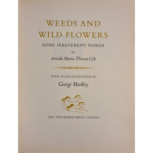 16 - MACKLEY, GEORGE Weeds and Wild Flowers London: the Two-Horse Press, 1965. Some irreverent words by A... 