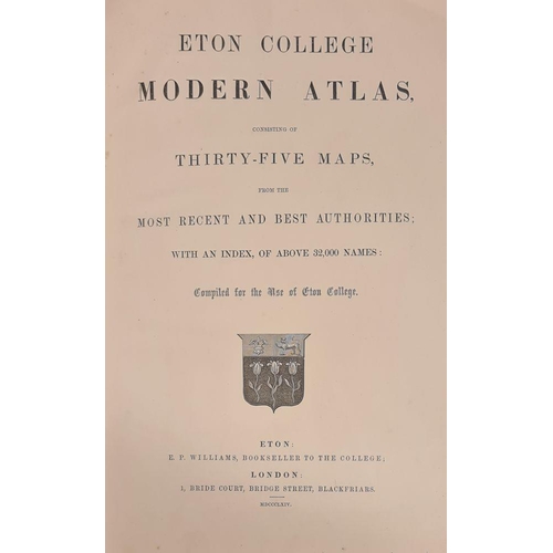 205 - ETON COLLEGE : Modern Atlas, consisting of Thirty-Five coloured Maps : ... half roan lacks spine clo... 