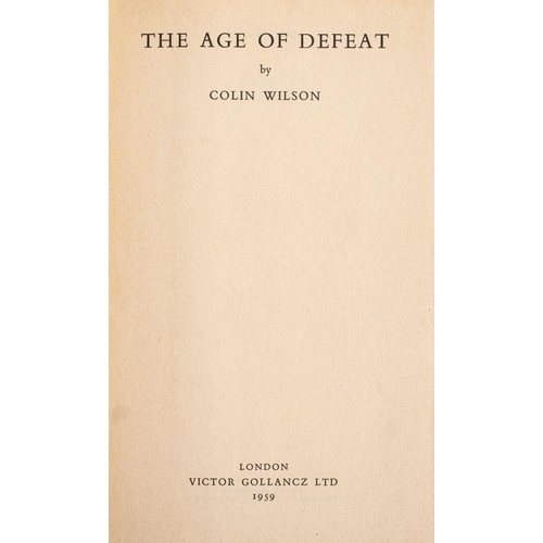 292 - WILSON, Colin - The Age of Defeat : org. cloth in complete d/w. Gollancz. 8vo. first edit, 1959. * S... 