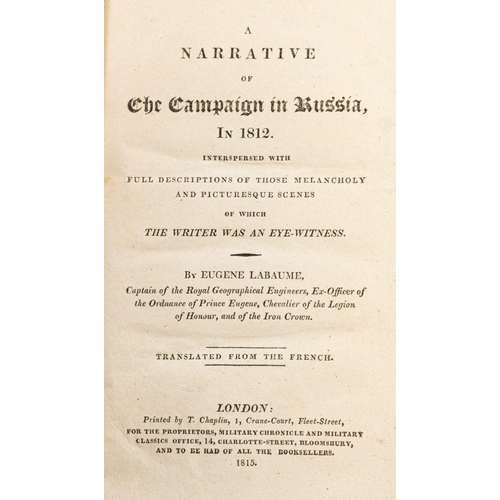 324 - LABAUME, Eugene - A Narrative of the Campaign in Russia, in 1812. Interspersed with full description... 