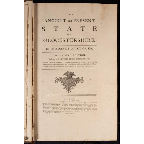 341 - ATKYNS, Sir Robert - The Ancient and Present State of Gloucestershire:. The Second Edition Illustrat... 