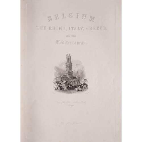 398 - WRIGHT, G.N & BUCKINGHAM, L.F.A - Belgium The Rhine, Italy, Greece, and the Shores and Islands of th... 